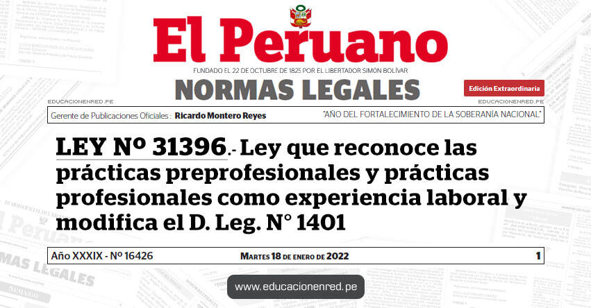 LEY Nº 31396.- Ley que reconoce las prácticas preprofesionales y prácticas profesionales como experiencia laboral y modifica el Decreto Legislativo 1401