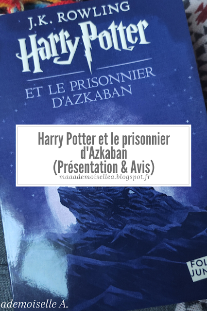 Harry Potter et le prisonnier d'Azkaban (Présentation & Avis)