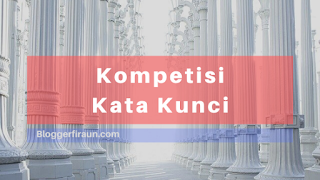 Manakah yang harus dikedepankan, kompetisi sebuah keyword atau volumenya?