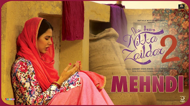 MEHANDI | Nikka Zaildar 2 | Veet Baljit, Sonam Bajwa, Ammy Virk | Latest Punjabi Song 2017