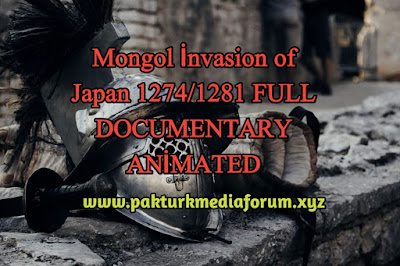 Mongol İnvasion of Japan 1274/1281 || FULL DOCUMENTARY By Pak Turk Media forum