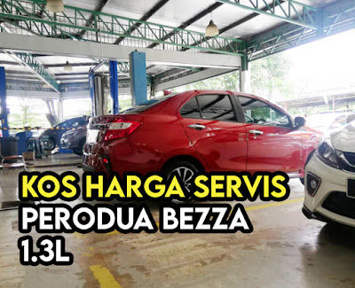 Kos Harga Servis Perodua Bezza 1.3L