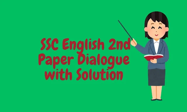 SSC English 2nd Paper Dialogue with Solution