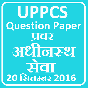 question paper uppcs adhinast seva exam September 2016 