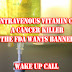 Intravenous Vitamin C - A Cancer Killer The FDA Wants Banned 