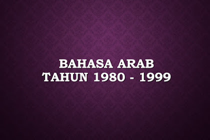 100++ Bahasa Arab Tahun 1980 Hingga 1999