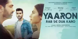 Yaaron Rab Se Dua Karo Lyrics - Akhil Sachdeva