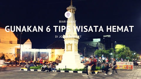 Biar hemat, Gunakan 6 Tips Wisata Hemat di Jogja Berikut