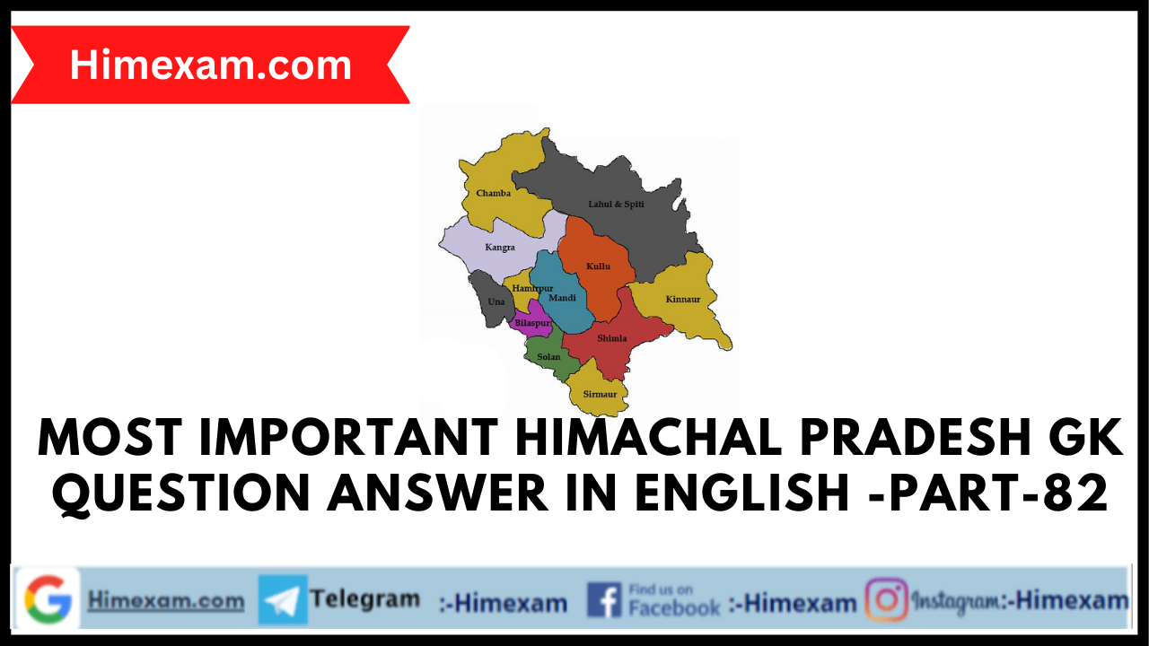 Most Important Himachal Pradesh GK Question Answer In English -Part-82