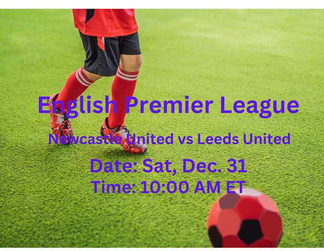 Watch Newcastle United vs Leeds United Live TV Channel, Live Stream and How to Watch Premier League Online