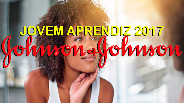 NOVA IPOJUCA OPORTUNIDADES - JOVEM APRENDIZ JOHNSON & JOHNSON 2017: INSCRIÇÕES E VAGAS ABERTAS