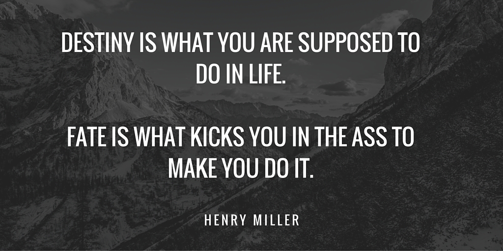 The Big Heat Quote Of The Day Destiny Vs Fate Henrymiller Amwriting