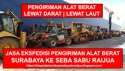 JASA EXPEDISI PENGIRIMAN PENGANGKUTAN TRANSPORTASI ALAT BERAT SURABAYA KE SEBA SABU RAIJUA NUSA TENGGARA TIMUR MURAH