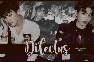 Capa de Fanfic: Dilectus (ween)