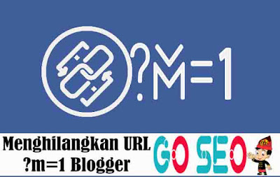 Menghilangkan URL ?m=1 Blogger