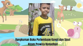 Rangkuman Buku Perlombaan Kancil dan Siput - Alzam Prawira Ramadhan