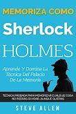 MEMORIZA COMO SHERLOCK HOLMES - STEVE ALLEN [PDF] [MEGA]