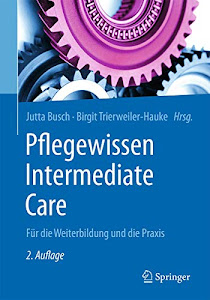 Pflegewissen Intermediate Care: Für die Weiterbildung und die Praxis (Fachwissen Pflege)