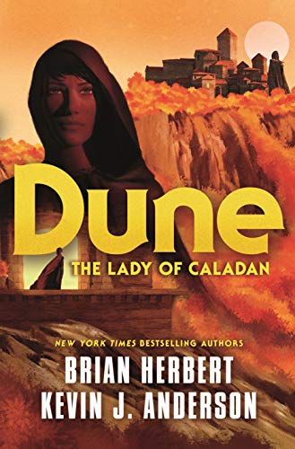 [Review]—"Dune: The Lady of Caladan" is a Powerful Yet Repetitious Prequel-Sequel