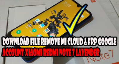 File-Remove-Mi-Cloud-&-Frp-Google-Account-Xiaomi-Redmi-Note-7-Lavender