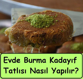 Evde Burma Kadayıf Nasıl Yapılır