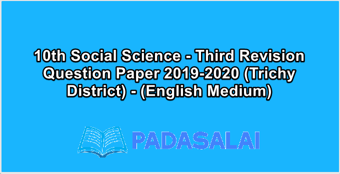 10th Social Science - Third Revision Question Paper 2019-2020 (Trichy District) - (English Medium)
