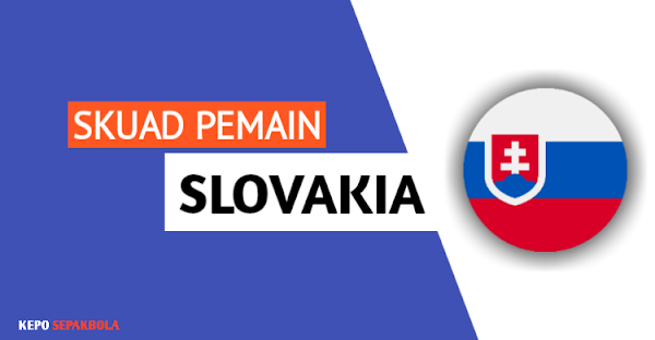 daftar susunan nama pemain timnas Slovakia terbaru