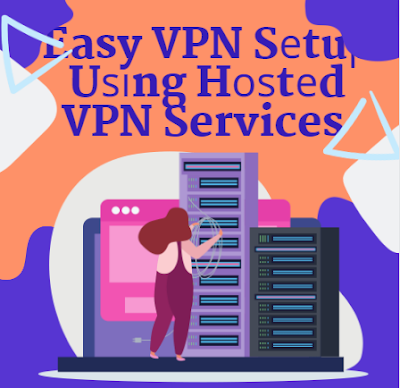 Easy VPN Sеtuр Uѕіng Hоѕtеd VPN Services bacalink.com