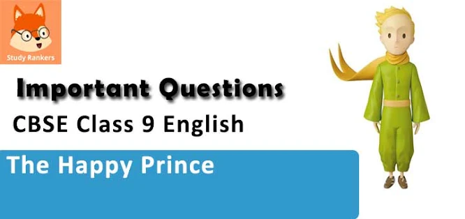 Extra Questions and Answers for The Happy Prince Class 9 English Moments