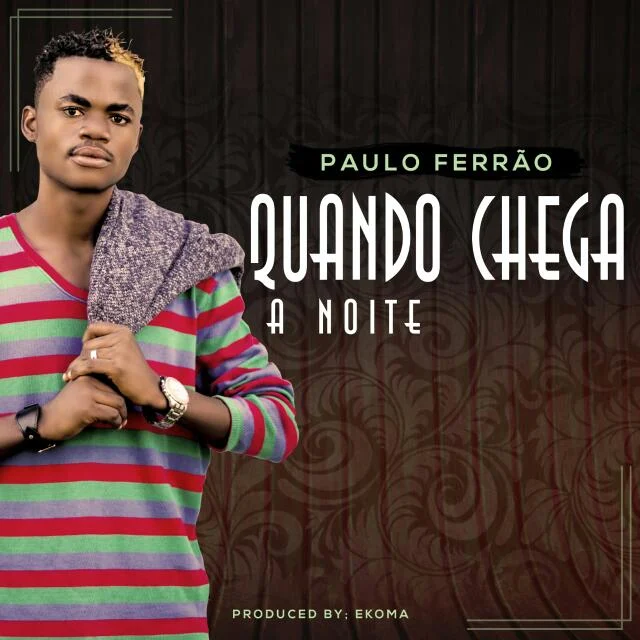 DOWNLOAD MP3 : Paulo Ferrão - Quando Chega A Noite (Zouk)