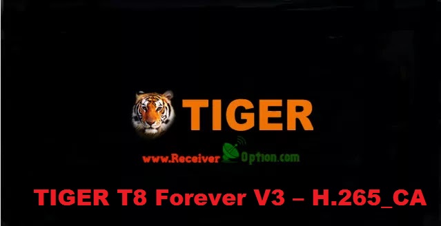 TIGER T8 FOREVER V3 H265 CA HD RECEIVER NEW SOFTWARE V1.00 DECEMBER 29 2022