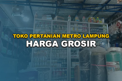 Toko Pertanian Metro Lampung