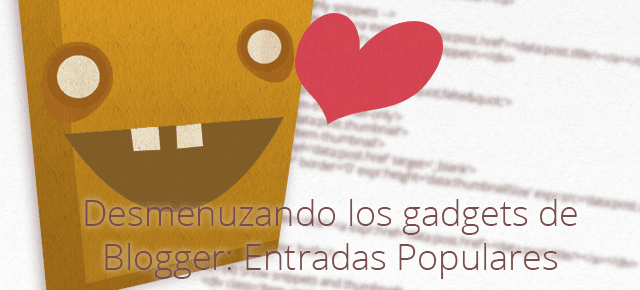 Desmenuzando los gadgets de Blogger: Entradas Populares