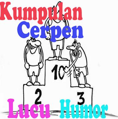 [Kutipan] Kumpulan Cerpen Lucu Terbaru Tahun Ini