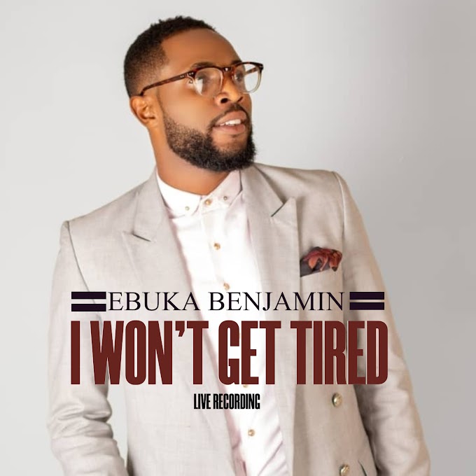 [Audio:] Ebuka Benjamin x Team Christ Revealed – “I won't get tired”