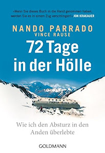 72 Tage in der Hölle: Wie ich den Absturz in den Anden überlebte