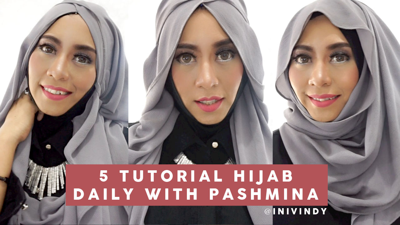 Ini Vindy Yang Ajaib 5 Tutorial Hijab Sehari Hari Dengan Pashmina