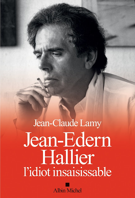 jean-edern hallier, jean-pierre thiollet, hallier l'edernel jeune homme, l'idiot insaisissable, l'idiot international, jean-claude lamy, frédéric hallier, aphorismes hallier 