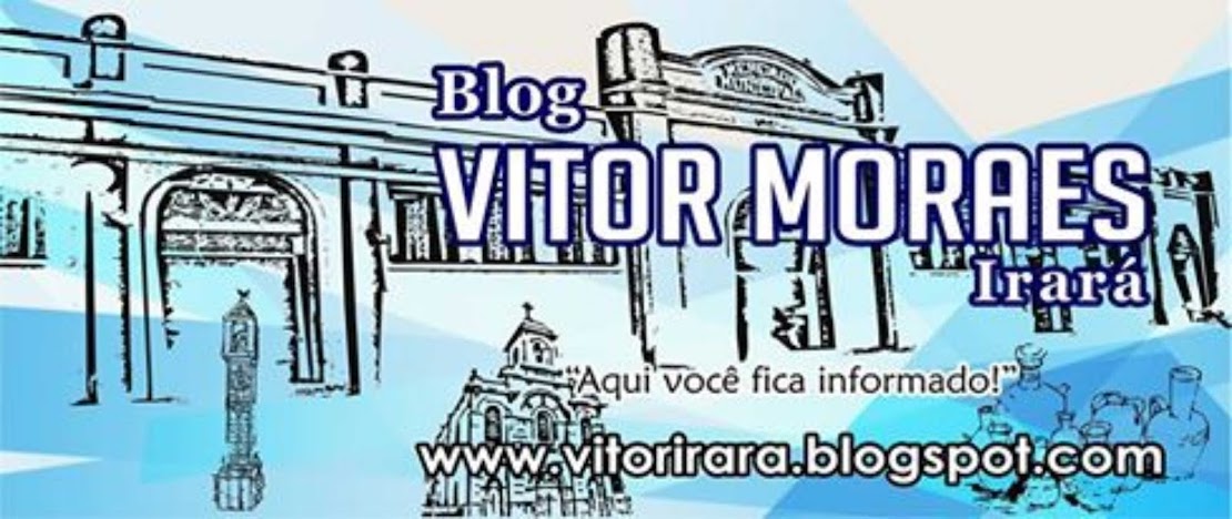 Blog Vitor Moraes Irará 