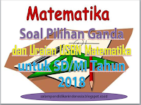 Soal Pilihan Ganda dan Uraian USBN Matematika untuk SD/MI Tahun 2018