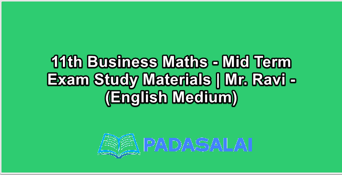 11th Business Maths - Mid Term Exam Study Materials | Mr. Ravi - (English Medium)
