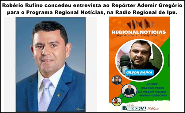 Prefeito Robério Rufino concedeu entrevista ao Repórter Ademir Gregório para o Programa Regional Notícias na Rádio Regional de Ipu