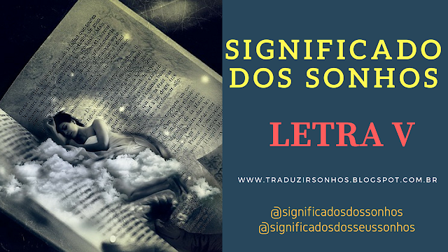 Significado dos sonhos – letra V