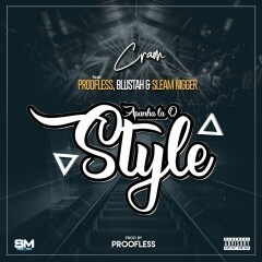 Cram - Apanha La o Style (feat. Proofless, Bluster & Sleam Nigger) (2019) 