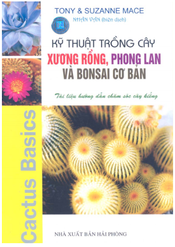 Kỹ thuật trồng cây xương rồng, phong lan và bonsai cơ bản - Tony & Suzanne Mace