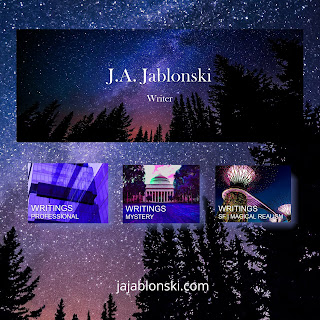 Against a backdrop image of pine trees silhouetted against a starry night sky are 4 rectangular images: top box text reads "J.A. Jablonski Writer." Three same sized boxes below are identified as "Writings - Professional" "Writings - Mystery" and "Writings - SF & Magical Realism." The website URL is posted at the bottom: jajablonski.com