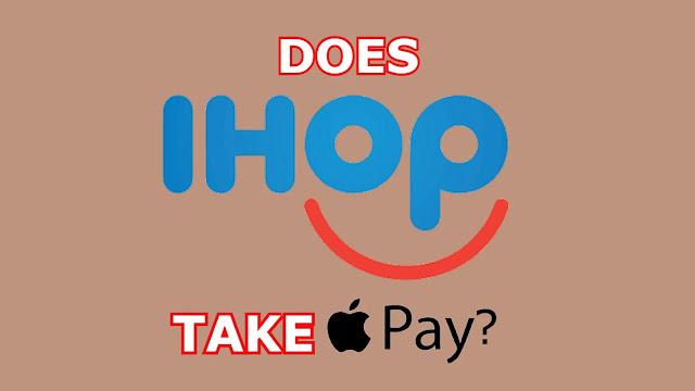 Does IHOP Take Apple Pay?