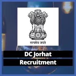 DC Jorhat Assam Govt Job Recruitment 2022 | 89 Gaon Pradhan Vacancy | Build Your Assam Career