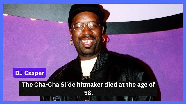 DJ Casper: The Cha-Cha Slide hitmaker died at the age of 58