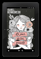 https://unpeudelecture.blogspot.com/2019/11/le-jour-de-ton-arrivee-disabel-komorebi.html